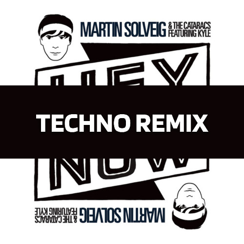 Martin Solveig & The Cataracs - Hey Now (feat. Kyle) (Miró Techno Remix)