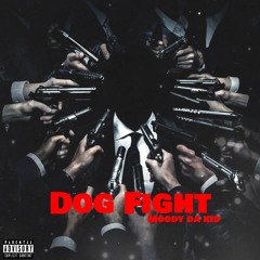 Dog Fight (Ft. gc , Tonyonnabeat)