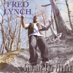 FRED LYNCH - Gimmie Tha Planet (CD 1995) | eBay