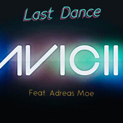 Avicii feat. Andreas Moe - Last Dance (Original Radio Edit) [faster version]