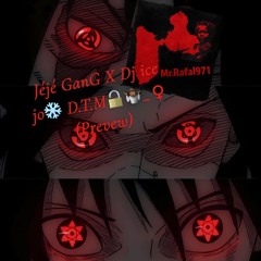 Jéjé GanG X Dj ice jo❄ D.T.M🔓🤷🏾_♀️ (Prevew)