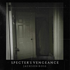 Specter's Vengeance (Feat. Mikey Arthur of The Gloom In The Corner) [PROD. HOOLIGN]