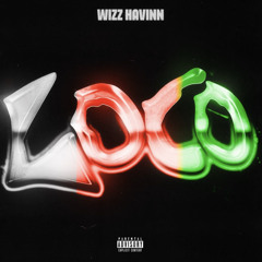 Wizz Havinn - Loco
