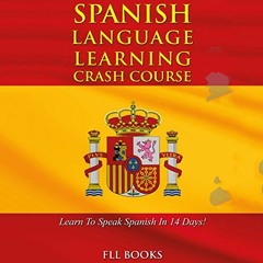 𝕯𝖔𝖜𝖓𝖑𝖔𝖆𝖉 EBOOK 📄 Spanish Language Learning Crash Course: Learn to Speak S
