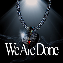We Are Done [Prod. LiderBeatz]
