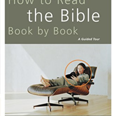 Get EPUB 🖍️ How to Read the Bible Book by Book: A Guided Tour by  Gordon D. Fee &  D