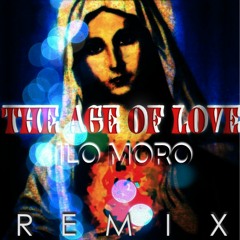 The Age of Love - Age of Love (Ilo Moro Remix)