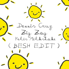 Dennis Cruz - Zig Zag x Milkshake (BESH EDIT)