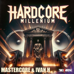 MasterCore & Ivan H - Hardcore Millenium (Preview)
