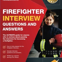 PDF/READ Firefighter Interview Questions And Answers: The ULTIMATE guide for any
