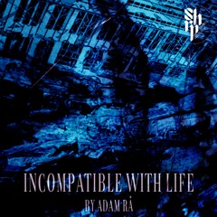 Adam Rå - Incompatible With Life