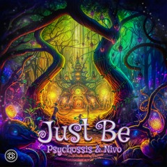 Psychossis & Nivo- Just Be ★FREE DOWNLOAD★