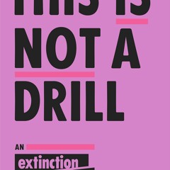 Download❤️[PDF]⚡️ This Is Not A Drill An Extinction Rebellion Handbook
