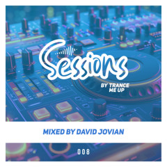 Sessions by Trance me Up #008 - David Jovian