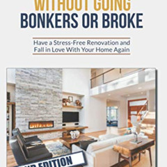 FREE PDF ✅ Remodel Without Going Bonkers or Broke: Have a Stress-Free Renovation and