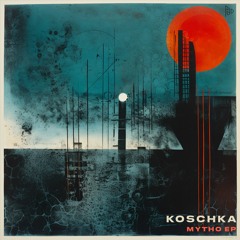 Koschka- Mytho Ep (Pure Dope Digital)