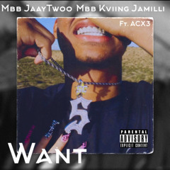Want ft MBB Kviing Jamilli & ACX3