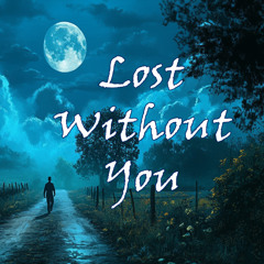 Lost Without You