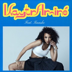 Kaytraminé x Tinashe - Die 4eva