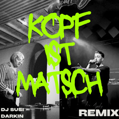 Kopf ist Matsch (DJ SUSI Remix)