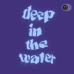 DEEP IN THE WATER (HISIA REMIX)