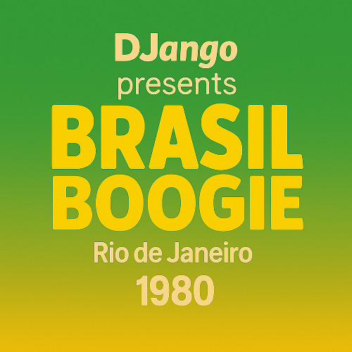 DJango presents: Brasil Boogie - Rio de Janeiro, 1980