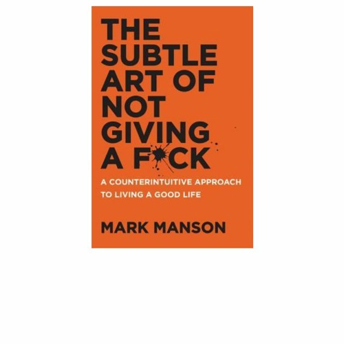 Download (PDF) The Subtle Art of Not Giving a F*ck: A Counterintuitive Approach to Living a Good Lif