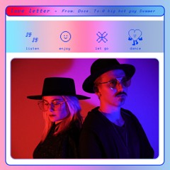 Love Letter #4 From "Dose." To "A big hot gay Summer"