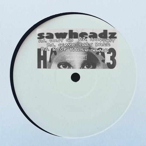 Sawheadz - Don't Go (HARD03)