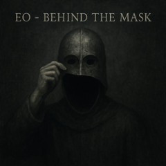 EO - Behind The Mask