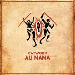 Catwork - Au Mama (Extended Vers.)