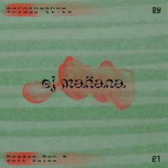 EJ Mãnana w/ Omit Salem & Reggae Ron