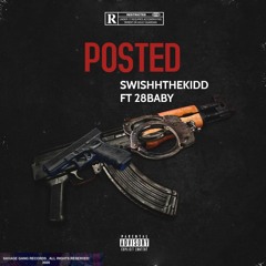 swishhthekidd-POSTED-ft 28baby(Prod by KY BEATS)