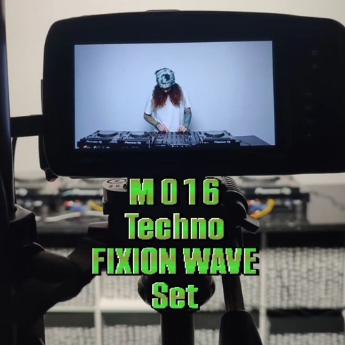 M016 - Fixion Wave Techno Set