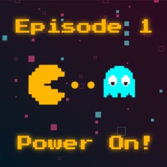 Episode 1 - Power On!