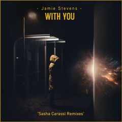 Premiere: Jamie Stevens - With You (Sasha Carassi Remix)
