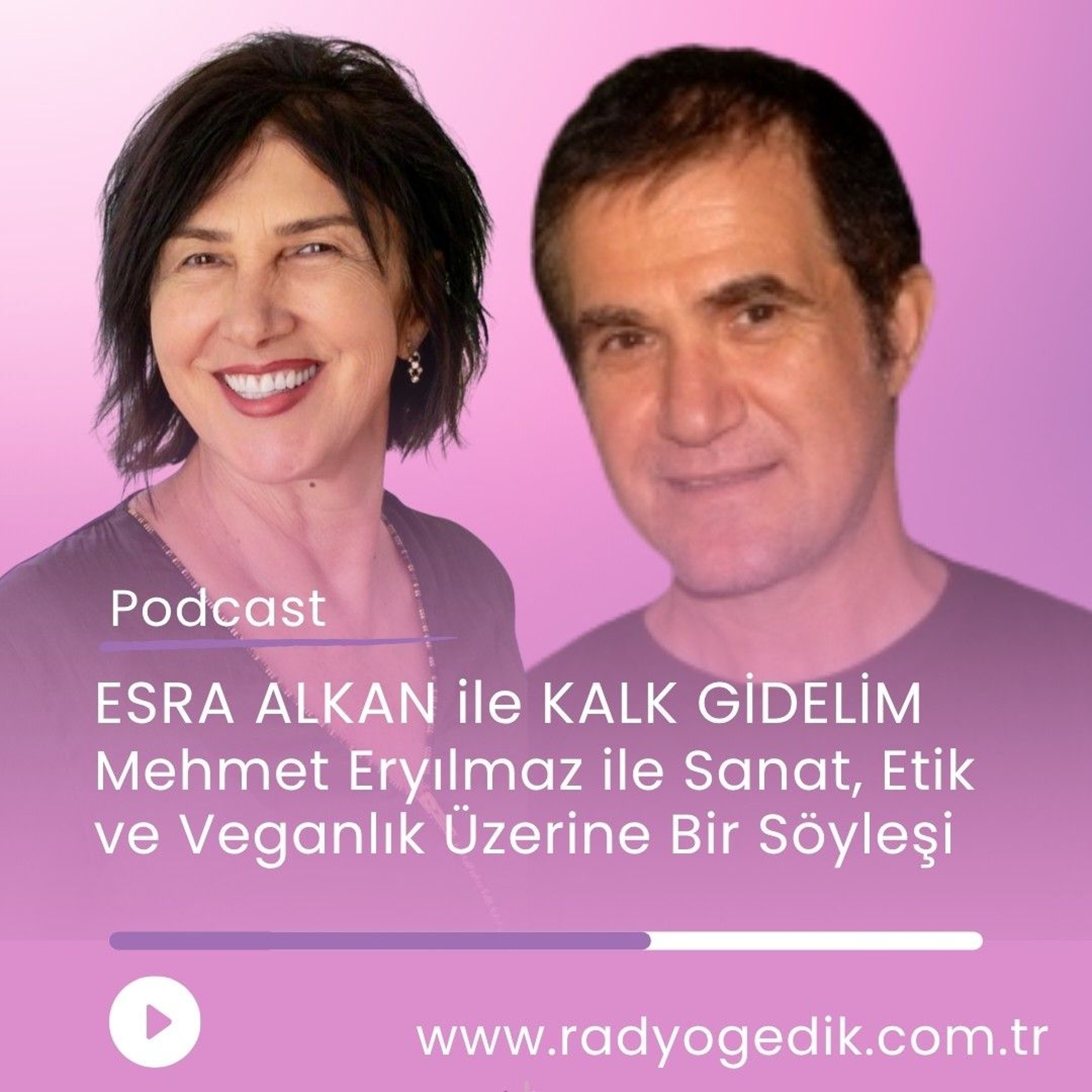 ESRA ALKAN İLE KALK GİDELİM - MEHMET ERYILMAZ episode artwork