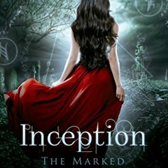 [Access] [EBOOK EPUB KINDLE PDF] Inception (The Marked Saga Book 1) by  Bianca Scardoni 🗂️