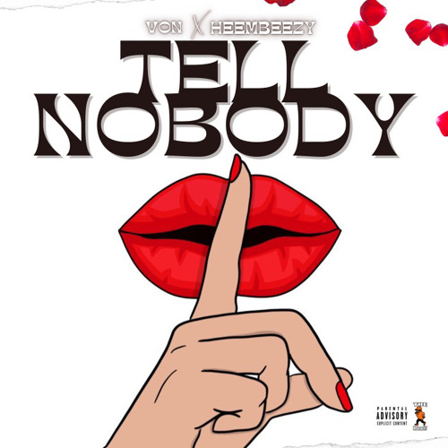 Tell Nobody (feat. Heembeezy)