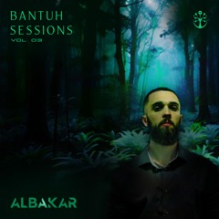 Bantuh Sessions Vol 03 - Albakar