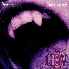 GOV - Dracula (Tame Impala Remix)