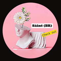 PREMIERE: Säint(BR) - Check Out [BRCWB005]