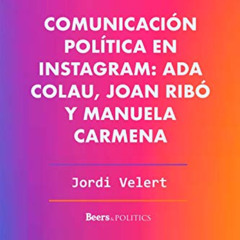 [READ] EPUB 💗 Comunicación política en Instagram: Ada Colau, Joan Ribó y Manuela Car