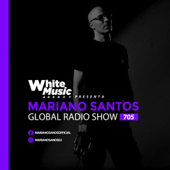 MARIANO SANTOS GLOBAL RADIO SHOW #705