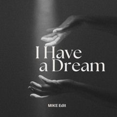 I Have A Dream (Mike Edit) - Snippet