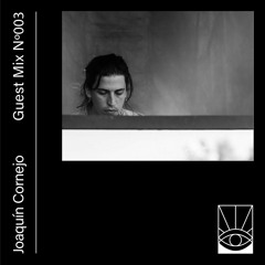 Guest Mix Nº 003: Joaquín Cornejo