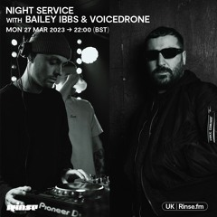 Night Service with Bailey Ibbs & Voicedrone - 27 March 2023