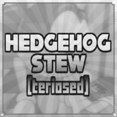 (Instrumental) HEDGEHOG STEW [teriosed]
