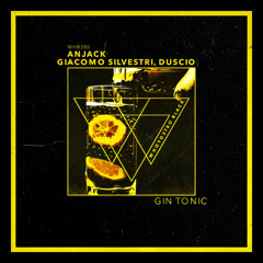 ANJACK, Giacomo Silvestri, Duscio - Gin Tonic [WHB280]