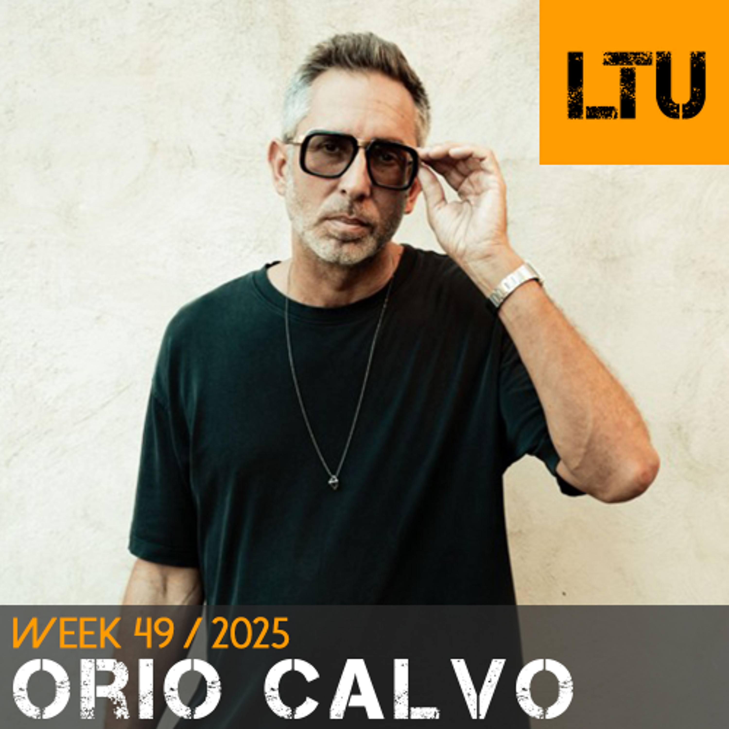 Orio Calvo - WEEK-49 | 2025 LTU-Podcast